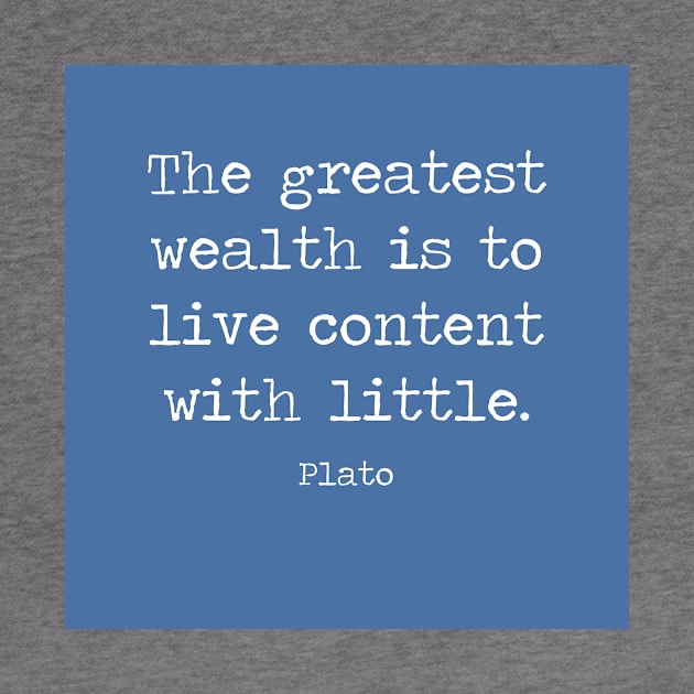 Contentment is wealth. A quote by Plato by philipinct